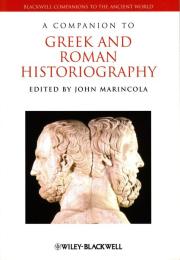 A Companion to Greek and Roman Historiography