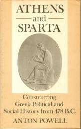 Athens and Sparta : Constructing Greek Political and Social History from 478 B.C.