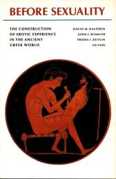 Before Sexuality: The Construction of Erotic Experience in the Ancient Greek World