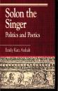 Solon the singer : politics and poetics
