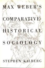 Max Weber's Comparative Historical Sociology