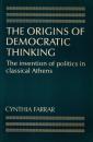 The Origins of Democratic Thinking: The Invention of Politics in Classical Athens