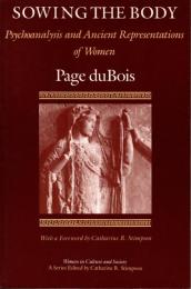 Sowing the Body: Psychoanalysis and Ancient Representations of Women