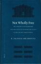 Not Wholly Free: The Concept of Manumission and the Status of Manumitted Slaves in the Ancient Greek World