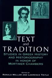 Text & Tradition: Studies in Greek History & Historiography in Honor of Mortimer Chambers