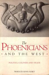The Phoenicians and the West: Politics, Colonies and Trade