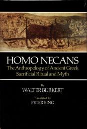 Homo Necans: Anthropology of Ancient Greek Sacrificial Ritual and Myth