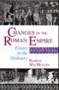 Changes in the Roman Empire: Essays in the Ordinary