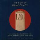 The Birth of Democracy : an Exhibition celebrating the 2500th anniversary of democracy