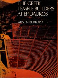 The Greek Temple Builders at Epidauros
