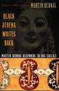 Black Athena Writes Back: Martin Bernal Responds to His Critics