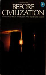 Before Civilization: The Radio Carbon Revolution and Prehistoric Europe