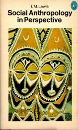 Social Anthropology in Perspective: The Relevance of Social Anthropology 
