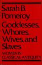 Goddesses, Whores, Wives, and Slaves