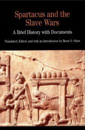 Spartacus and the Slave Wars: A Brief History with Documents