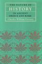 The Nature of History in Ancient Greece and Rome