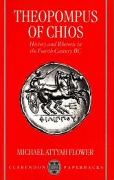 Theopompus of Chios: History and Rhetoric in the Fourth Century BC
