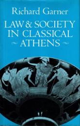 Law and Society in Classical Athens