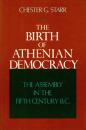 The Birth of Athenian Democracy: The Assembly in the Fifth Century, B.C.