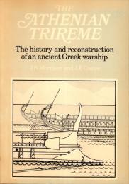 The Athenian Trireme: The History and Reconstruction of an Ancient Greek Warship