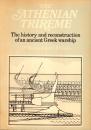 The Athenian Trireme: The History and Reconstruction of an Ancient Greek Warship