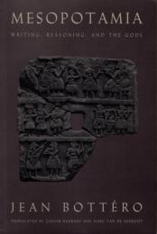 Mesopotamia: Writing, Reasoning, and the Gods