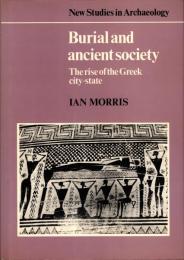 Burial and Ancient Society: The Rise of the Greek City-State