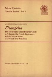 Eisangelia: The Sovereignty of the People's Court in Athens in the Fourth Century B.C. and the Impeachment of Generals and Politicians