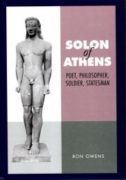Solon of Athens: Poet, Philosopher, Soldier, Statesman