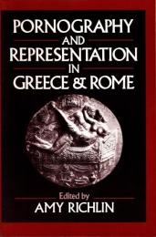 Pornography and Representation in Greece and Rome
