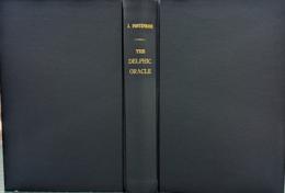 The Delphic Oracle: Its Responses and Operations With a Catalogue of Responses