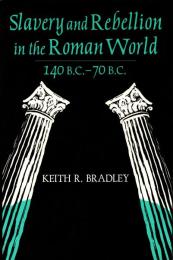Slavery and Rebellion in the Roman World 140 B.C.-70 B.C.
