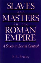 Slaves and Masters in the Roman Empire: A Study in Social Control