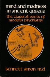 Mind and Madness in Ancient Greece: The Classical Roots of Modern Psychiatry