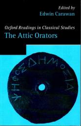 The Attic Orators  (Oxford Readings in Classical Studies) 