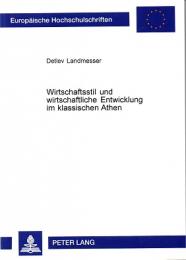 Wirtschaftsstil und wirtschaftliche Entwicklung im klassischen Athen