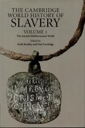 The Cambridge world history of SLAVERY : Vol. 1, The ancient Mediterranean world