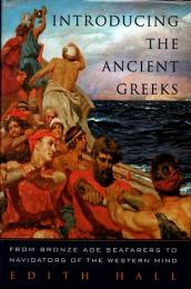 Introducing the ancient Greeks : from Bronze Age seafarers to navigators of the Western mind