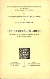 Les Naucleres Grecs : Recherches Sur les Institutions Maritimes en Grece et Dans l'Orient Hellenise