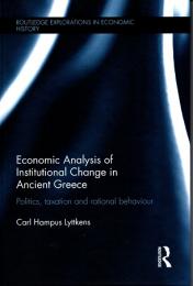 Economic analysis of institutional change in ancient Greece : politics, taxation and rational behaviour
