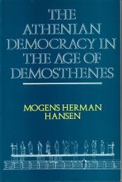 The Athenian democracy in the age of Demosthenes : structure, principles and ideology