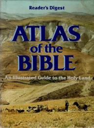 Reader's Digest  ATLAS OF THE BIBLE an illustrated guide to the Holy Land