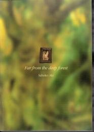 Far from the deep forest