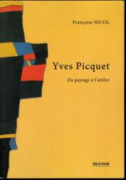 Yves Picquet  Du paysage a l'atelier