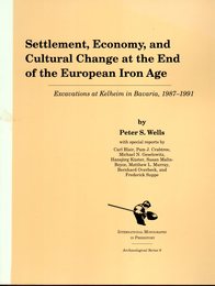 Settlement, Economy, and Cultural Change at the End of the European Iron Age - Excavations at Kelheim in Bavaria, 1987-1991