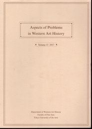 Aspects of Problems in Western Art History Vol.15 2017　東京芸術大学美術学部西洋美術史研究室紀要