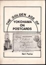THE GOLDEN AGE OF YOKOHAMA ON POSTCARDS