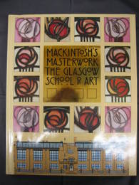 マッキントッシュの傑作　グラスゴー美術学校(英文)　MACKINTOSH'S MASTERWORK  THE GLASGOW SCHOOL OF ART