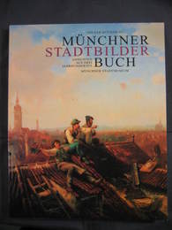 MUENCHNER STADTBILDER BUCH - ANSICHTEN AUS DREI JAHRHUNDERTEN(独文)　ミュンヘン市街風景画集