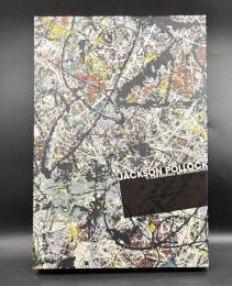 生誕100年ジャクソン・ポロック展 = Jackson Pollock